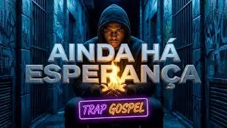 🕯️ Não Desista Agora... Ainda Há Esperança (Trap Gospel)