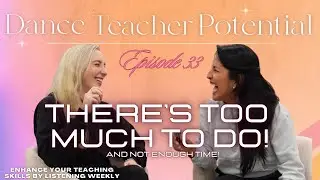 Working on Technique and Choreographing in the Same Hour! How to Fit it All In!