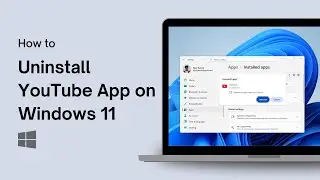How to Uninstall YouTube App on Windows 11