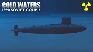 ASW Outing [Skipjack] (5) 1990 Soviet Coup 2 - Cold Waters