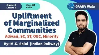 |CV-8L-2| Upliftment of Marginalized Communities (Adivasi, SC, ST, OBC, Minority) Class-8th, Civics