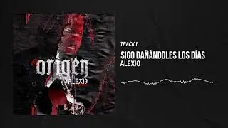 Alexio - Sigo Da&ntilde;&aacute;ndoles los D&iacute;as (Audio Oficial)
