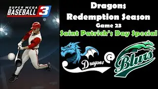Super Mega Baseball 3 Dragons Redemption Season Game 23 (St. Patrick's Day Special)