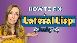 How to help your child say S clearly | fixing a lateral lisp