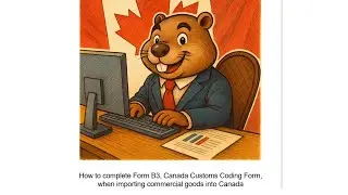 Completing the B3  Canada Customs Coding Form
