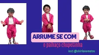 Palhaço chupetinha arrume se comigo #arrumesecomigo