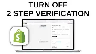 How to Disable Two Step Authentication on Shopify