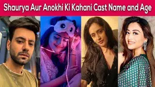 Shaurya Aur Anokhi Ki Kahani Cast Real Name and Age | Star Plus Serial | Bioofy