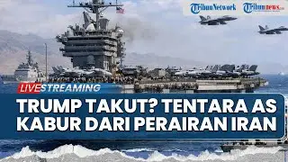 🔴Trump Takut? Tentara AS Kabur Tinggalkan Perairan Iran hingga Rusia Kirim Jet Tempur Bantu Teheran