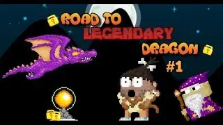 Road To Legendary Dragon #1 (RTLD) | Growtopia