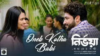 Onek Kotha Baki | NIRBHAYA - Somaajer Lokkhi | Pratik Kundu | Akriti Kakar | Anshuman Pratyush