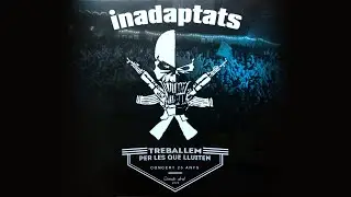 INADAPTATS - QUI AVISA NO ÉS TRAÏDOR  (DIRECTE - TPLQLL)