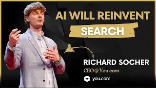 You.com CEO Richard Socher on the Future of AI in Search