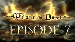Phantom Dust 07: where did we leave off?