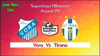Vora  Vs  Tirana  -  Superlega Albanese  -  Round 20