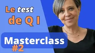 Le test de QI. Le Quotient Intellectuel Masterclass #2. Avec Nathalie Boisselier
