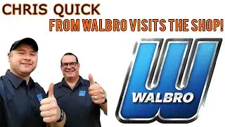 CHRIS QUICK From Walbro Visits The Shop!
