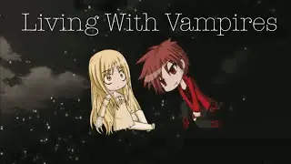 Living with Vampires Profiles| Gacha Studio