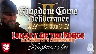 Blacksmith's Commission - Knight's Axe - Legacy of the Forge (DLC) - KCD2 - Task Guide
