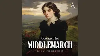 Chapter 864 - Middlemarch - Audiobook