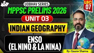 MPPSC Prelims 2026 | Indian Geography Unit 03 | ENSO (El Nino & La Nina) | By Gaurav Sir | StudyIQ
