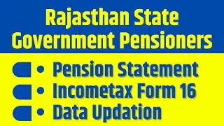 Rajasthan State Government Pensioners | Pension Statements, Form 16, and Data Updates