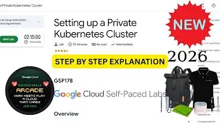 [NEW 2026] Setting up a Private Kubernetes Cluster | Google Arcade | #GSP178