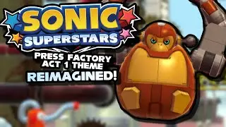 Press Factory Act 1 Theme REIMAGINED - Sonic Superstars