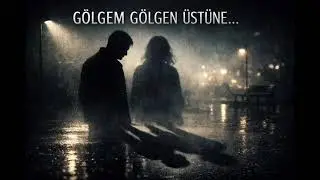 Gölgem Gölgen Üstüne