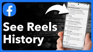 How To See Reels History On Facebook