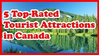 Top 5 Places To Visit in Canada Book your trip with  