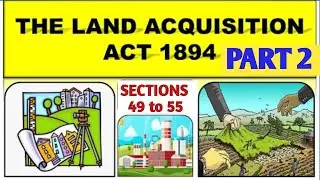 SEC 49 to 55 OF LAND ACQUISITION ACT, 1894 I Miscellaneous PART 2