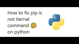 How to fix 'pip' is not recognized as an internal or external command,  on python