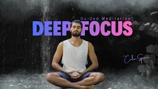 Guided Meditation for Deep Focus | Calm Mind, Clear Attention