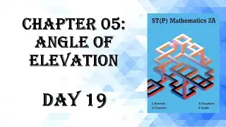 Day 19 | ST(P) Mathematics 2A &mdash; Scale Drawing & Angle of Elevation