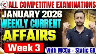 January Week 3 Current Affairs 2026 | All Govt Exams | Weekly CA Analysis