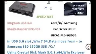 Speed Test Samsung Cl10 SDHC UHS-I Pro 32GB 80/40Mb MB-SGBGB&KINGSTON USB 3.0 Media Reader FCR-HS3