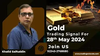 Trading Signal of #Gold for May 28th 2024 by #KhalidSaifuddin