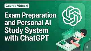 I Built an AI Study System with ChatGPT-My Exam Results Changed | ChatGPT for Exam Prep (Video 6)