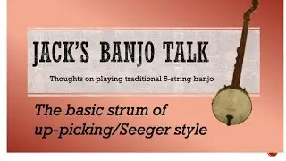 Banjo Talk: The basic strum of up picking