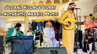 Global Village Dubai | Authentic Arabic Music | Free Live Show UAE