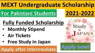 MEXT scholarship Japan 2022 | Fully funded japan scholarships for Pakistani students 2021 2022