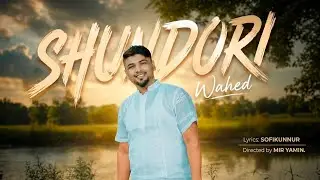 Shundori|Wahed | official music video| new sylhety song 2026