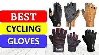TOP 10 Best Cycling Gloves in 2023