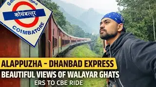 Alappuzha – Dhanbad Express | ERS to CBE | Stunning Walayar Ghats Views