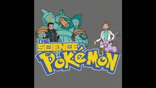 Special Episode: Interview - The Science of Pokemon
