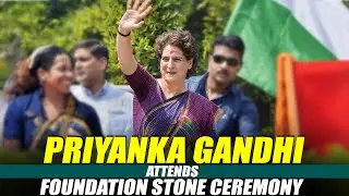 Wayanad MP Priyanka Gandhi lays Foundation Stone of Development Projects in Thalappuzha