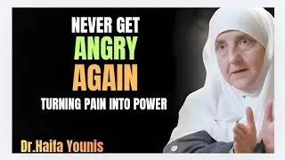 Never Get Angry Again: The Muslim Mindset of Mastery | Dr. Haifa Younis | Islamic Motivation 