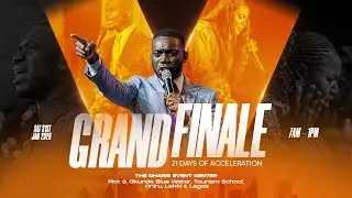 21 Days of Acceleration // GRAND FINALE!!! - Pst. Shola Okodugha