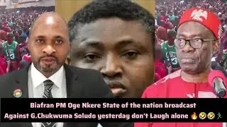 Biafran PM OgeNkere State of the nation broadcast Against G.Soludo yesterday don't Laugh alone🤣🏃🏾&zwj;♂️